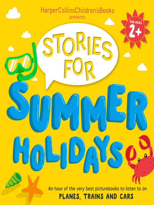 Title details for HarperCollins Children's Books Presents: Stories for Summer Holidays for age 2+ by HarperCollins Children's Books - Wait list
